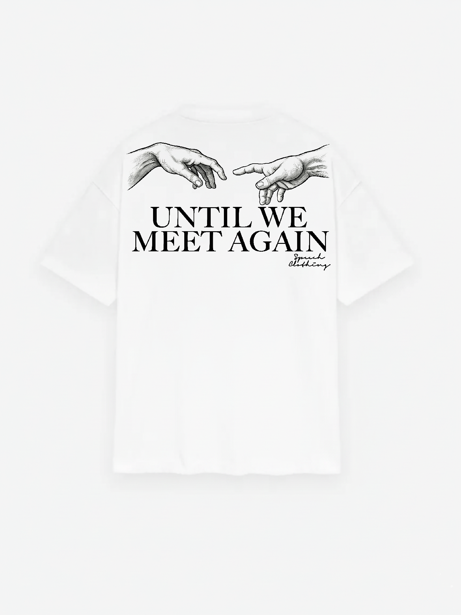 White t-shirt with black text 'UNTIL WE MEET AGAIN' and two hands reaching towards each other on a white background.