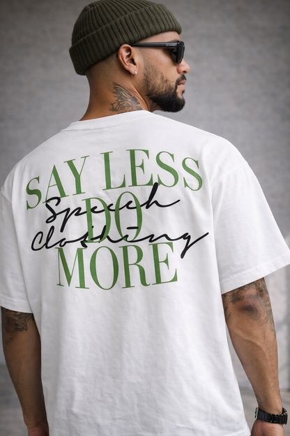 SAY LESS | 280 GSM heavyweight cotton · Oversized fit · Dropped shoulders