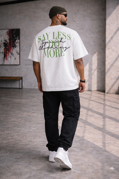SAY LESS | 280 GSM heavyweight cotton · Oversized fit · Dropped shoulders